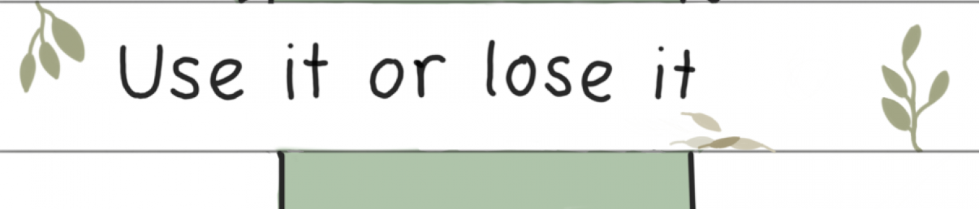 Use it or lose it