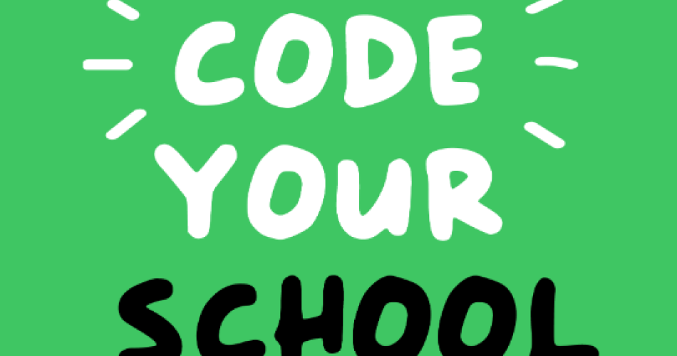 Code your school!